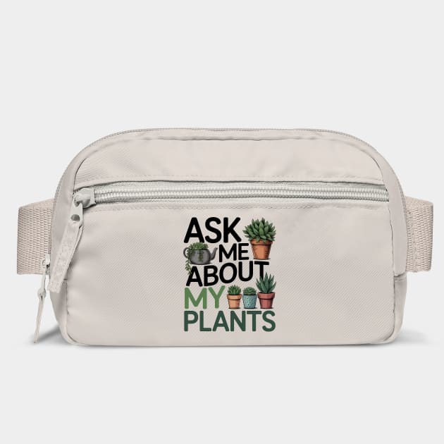 Funny Gardening Lover Quote Ask Me About My Plants by Rachel's Store 6