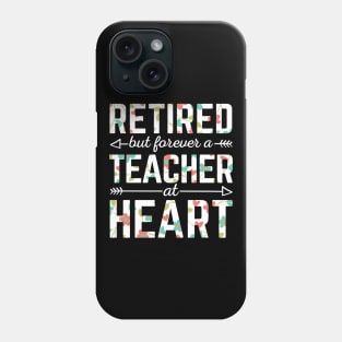 Retired Teacher But Forever A Teacher At Heart Phone Case