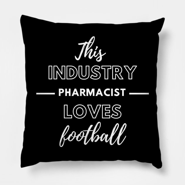This Industry Pharmacist Loves Football Pillow by Petalprints