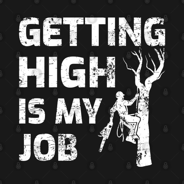 Getting High Is My Job Arborist Lumberjack Woodworker by LEGO