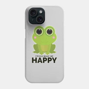 Frogs Make Me Happy Phone Case