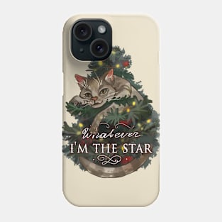 Whatever. i'm the star Phone Case