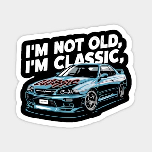 I'm not old I'm Classic Magnet