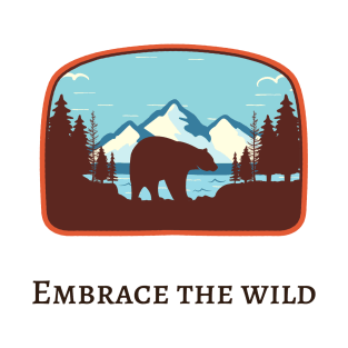 Embrace the wild T-Shirt