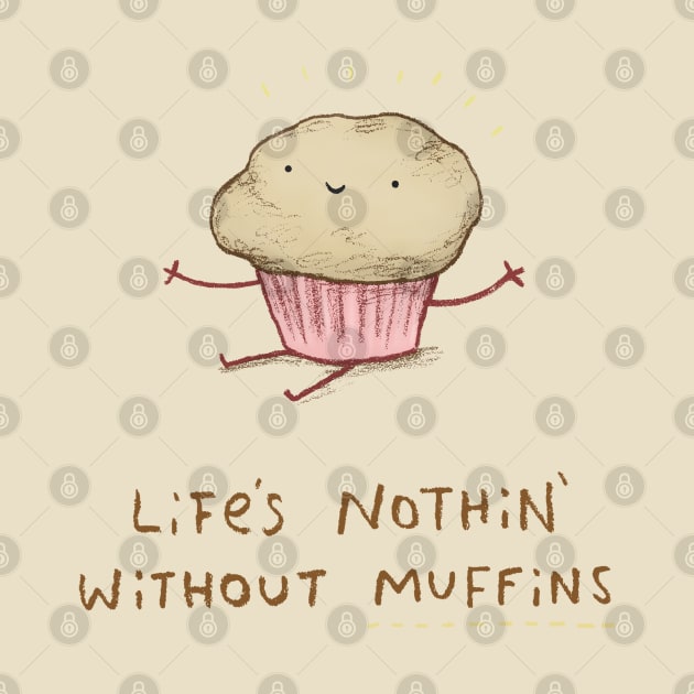 Life's Nothin' Without Muffins by Sophie Corrigan