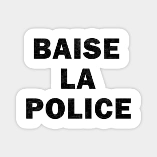 Baise La Police Magnet