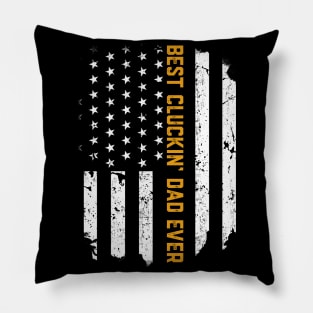 Best Cluckin' Dad Ever Father's Day American Flag Men's Pillow