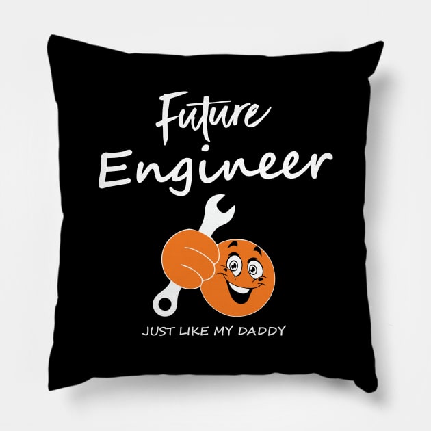 future engineer, just like my daddy Pillow by PrisDesign99