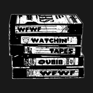 WFWF Watchin' Tapes T-Shirt
