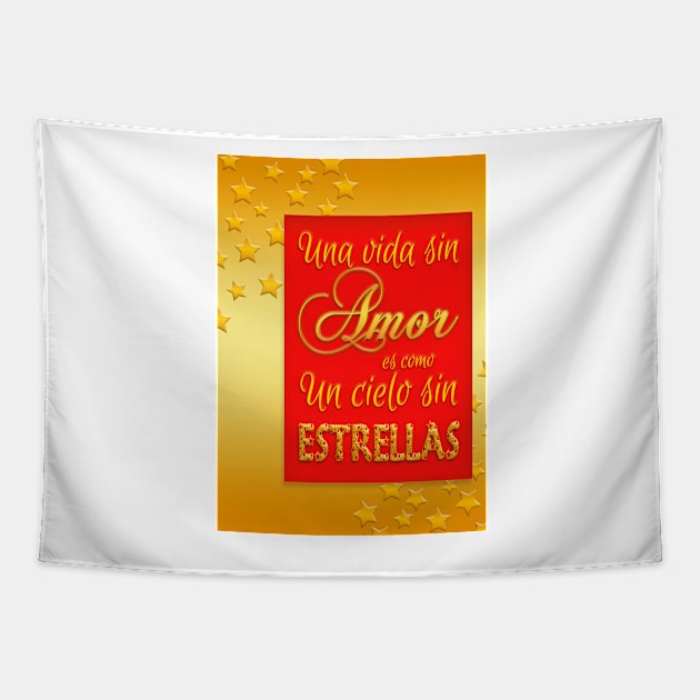 Una vida sin amor es como un cielo sin estrellas (A life without love is like a sky without stars- In Spanish) Tapestry by YamyMorrell