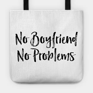 no boyfriend no problems Tote