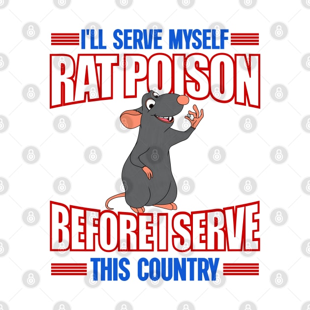 I'll Serve Myself Rat Poison Before I Serve This Country - Funny Meme by Football from the Left