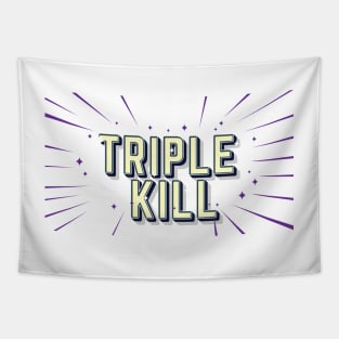 TRIPLE KILL Tapestry