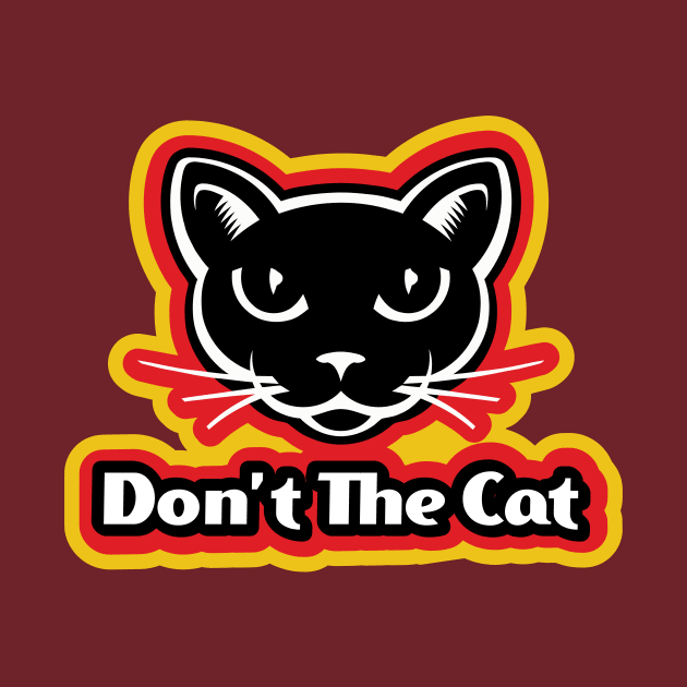 Don't The Cat Peanut Butter by Vault Emporium