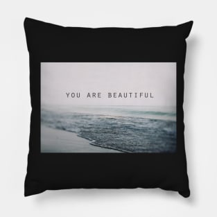 You Are Beautiful Pillow