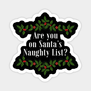 Are you on Santa's Naughty List? Magnet