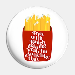 Ranch on Fries Funny Food Lover Cartoon Slogan Pin