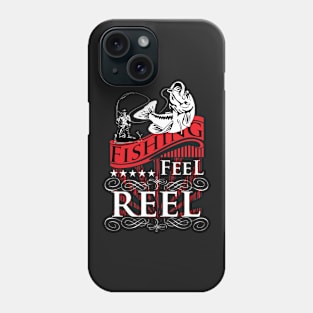 Fishing Feel Reel Funny Fisherman Saying Phone Case