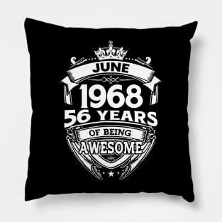 June 1968 56 Years Of Being Awesome 56th Birthday Pillow