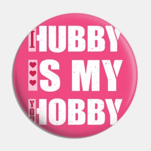 Hubby Is my Hobby Pin