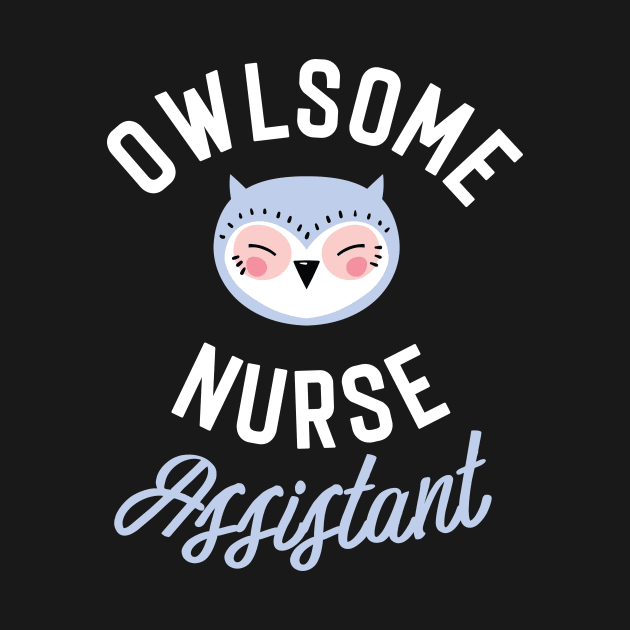 Owlsome Nurse Assistant Pun - Funny Gift Idea by BetterManufaktur