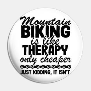 Mountain Biking Is Like Therapy Funny MTB Gift Quote Pin