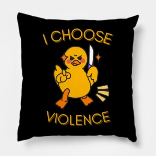 I Choose Violence Pillow