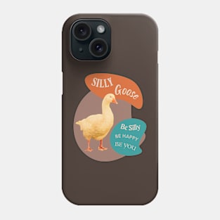 Be you silly goose Phone Case