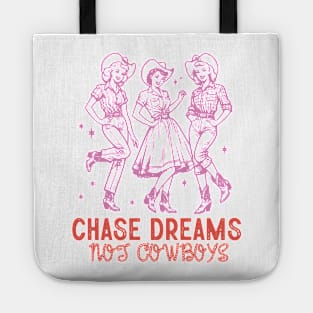 Chase Dreams not cowboys Retro Country Western Cowboy Cowgirl Gift Tote