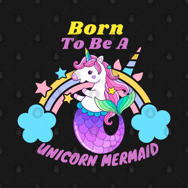 Born To Be A Unicorn Mermaid by Artist usha