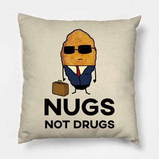 Nugs Not Drugs - Entrepreneur Chicken Nugget Pillow