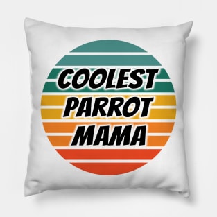 Coolest Parrot Mama Pillow