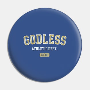 Godless - Athletic Dept. Pin