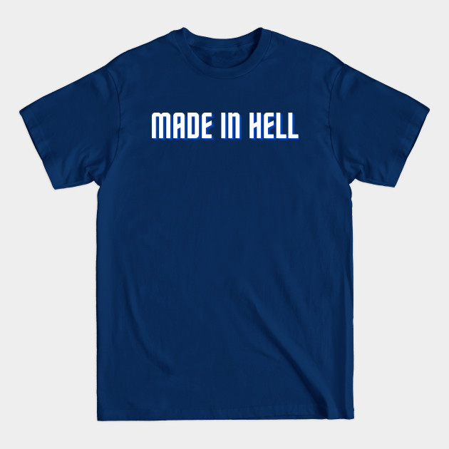 Discover made in hell - Made In Hell - T-Shirt