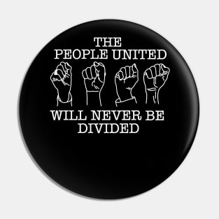 THE PEOPLE UNITED WILL NEVER BE DIVIDED (Ghost Version) Pin