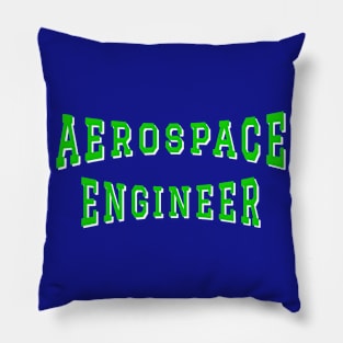 Aerospace Engineer in Green Color Text Pillow