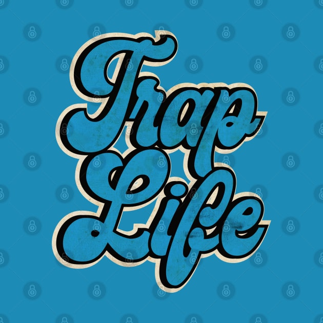 Blue Trap Music Trap Life. by CTShirts