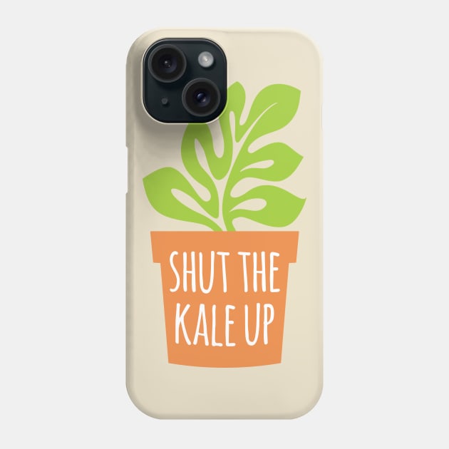 Shut The Kale Up Phone Case by oddmatter