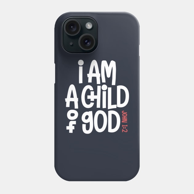 John 1:2 - I am a Child of God Phone Case by spacedowl