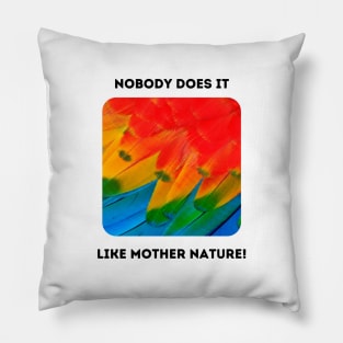 Macaw Feathers: Mother Nature Rules! (front only) Pillow