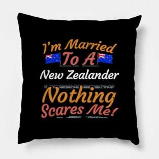 I'm Married To A New Zealander Nothing Scares Me - Gift for New Zealander From New Zealand Kiwi,Oceania,Australia and New Zealand, Pillow