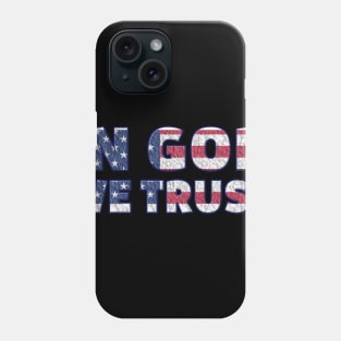 July 4th,Independence Day In God We Trust Tshirts,Gifts Phone Case