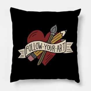 Follow Your Art Pillow