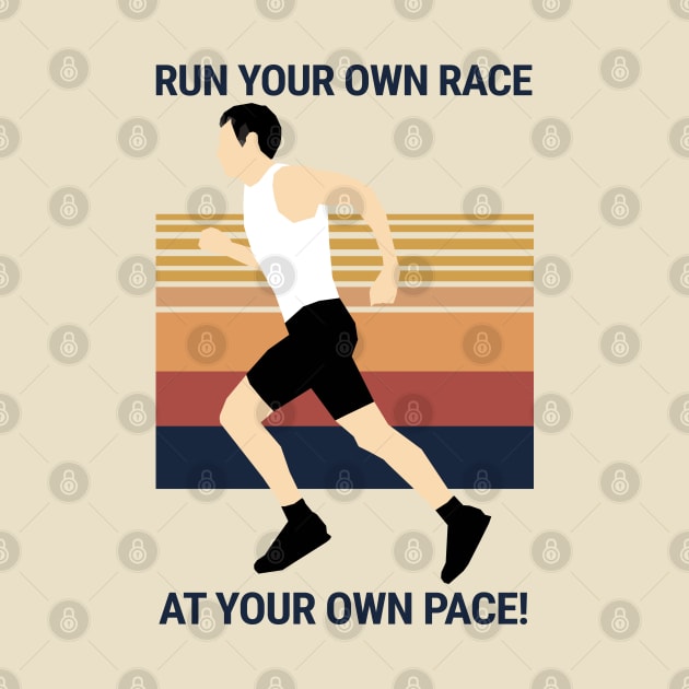 Run your own Race at your own Pace! by KewaleeTee