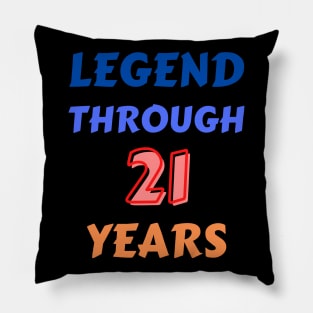 Legend Through 21 Years For Birthday Pillow