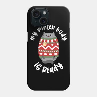 My winter body is ready Phone Case