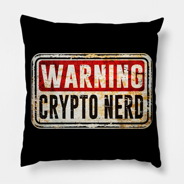 Cryptocurrency - Warning Crypto Nerd Pillow by Kudostees