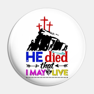 He died that I May Live Pin