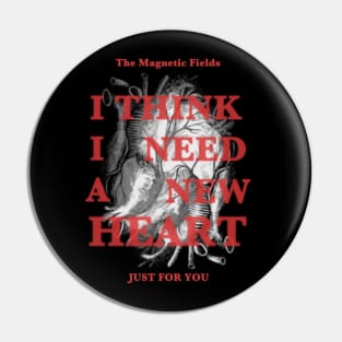 I Think I Need a New Heart V2 Pin