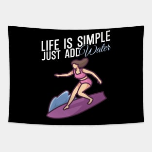 Life is simple just add water Surfer girl Tapestry